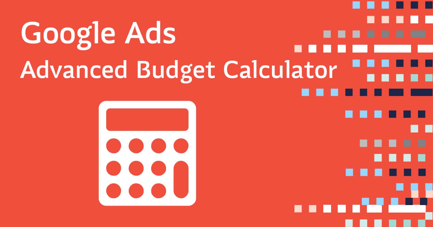 Google Ads Advanced Budget Calculator